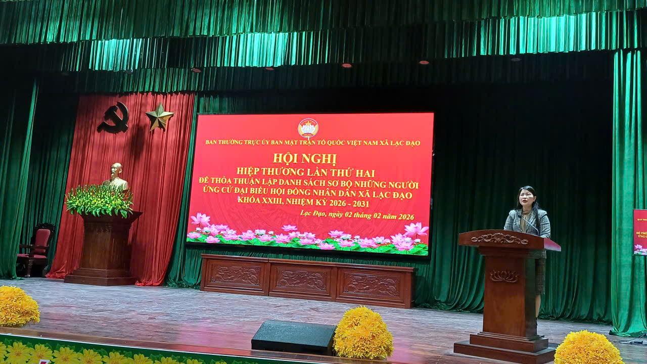 Ban thường trực Ủy ban MTTQ Việt Nam xã tổ chức Hội nghị Hiệp thương lần thứ 2, để thỏa thuận lập danh sách sơ bộ những người ứng cử Đại biểu HĐND xã Lạc Đạo khóa XXIII, nhiệm kỳ 2026 - 2031